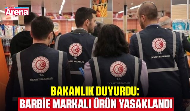 Bakanlık duyurdu: Barbie markalı ürün yasaklandı