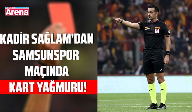 Kadir Sağlam'dan kart yağmuru!