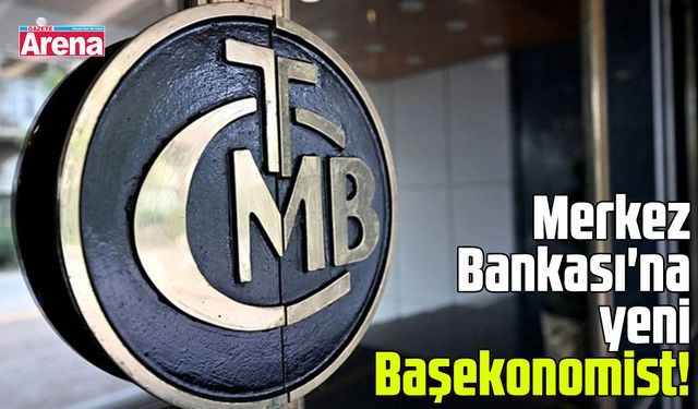 Merkez Bankası'na yeni Başekonomist!