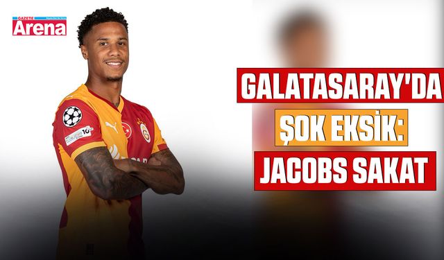 Galatasaray'da şok eksik: Jacobs sakat
