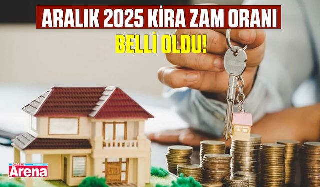 Aralık 2025 kira zam oranı belli oldu!