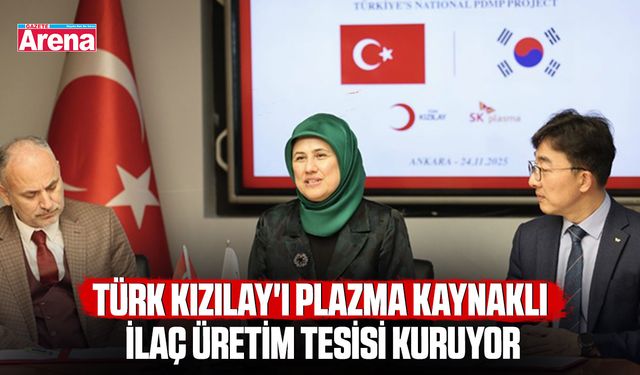 Türk Kızılay'ı plazma kaynaklı ilaç üretim tesisi kuruyor