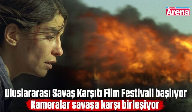 Uluslararası Savaş Karşıtı Film Festivali başlıyor