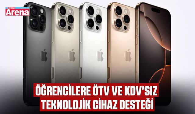Öğrencilere ÖTV ve KDV'siz teknolojik cihaz desteği