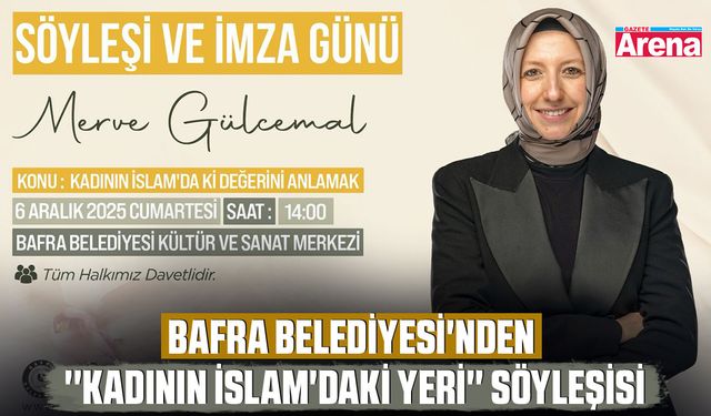 Bafra Belediyesi'nden ''Kadının İslam'daki Yeri'' söyleşisi