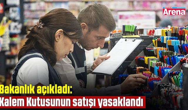 Bakanlık açıkladı: Kalem Kutusunun satışı yasaklandı