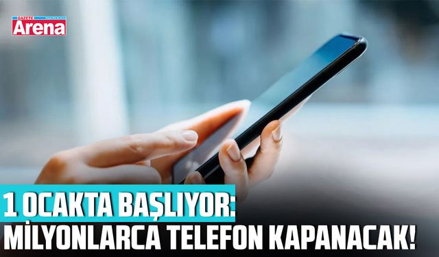Milyonlarca akıllı telefon kullanıma kapatılacak!