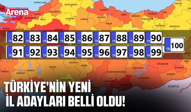 Türkiye’nin yeni il adayları belli oldu!