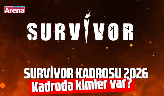 2026 Survivor kadrosunda kimler var?