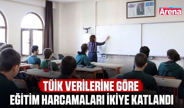 TÜİK verilerine göre eğitim harcamaları ikiye katlandı