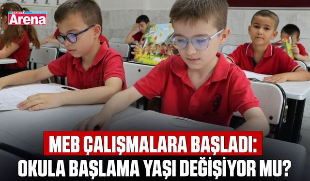 MEB çalışmalara başladı: Okula başlama yaşı değişiyor mu?