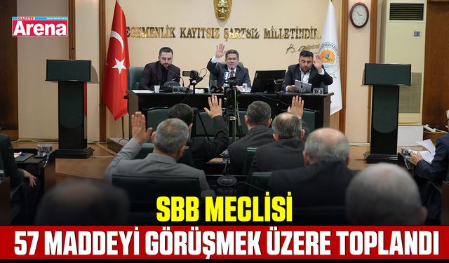 SBB Meclisi 57 maddeyi görüşmek üzere toplandı