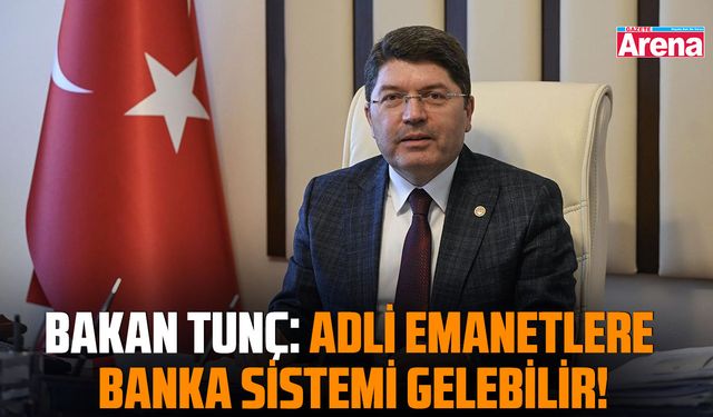 Adli emanetlere banka sistemi gelebilir!