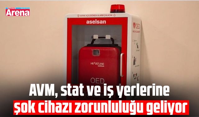 AVM, stat ve iş yerlerine şok cihazı zorunluluğu geliyor