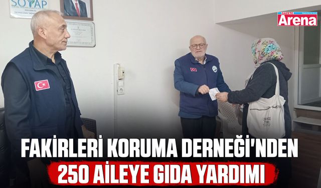 Fakirleri Koruma Derneği'nden 250 aileye gıda yardımı