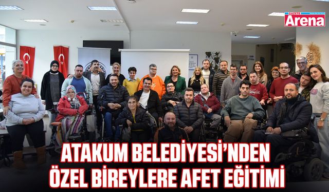 Atakum Belediyesinden özel bireylere afet eğitimi
