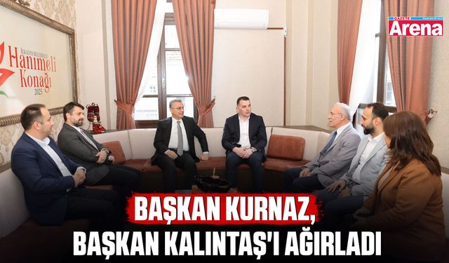 Başkan Kurnaz, Başkan Kalıntaş'ı ağırladı