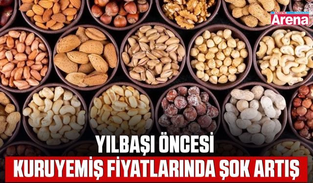 Yılbaşı öncesi kuruyemiş fiyatlarında şok artış