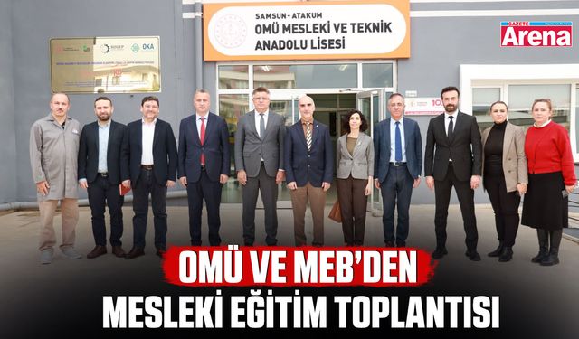 OMÜ ve MEB’den mesleki eğitim toplantısı