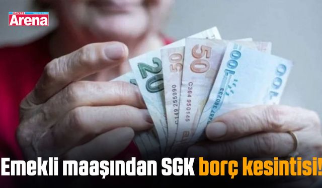 Emekli maaşından SGK borç kesintisi!