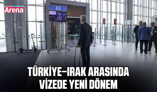 Türkiye–Irak arasında vizede yeni dönem