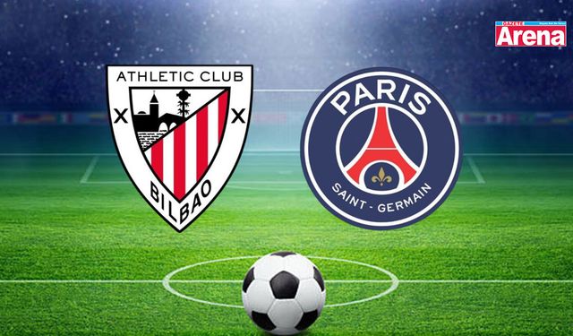 Athletic Bilbao-PSG maçı saat kaçta, hangi kanalda?