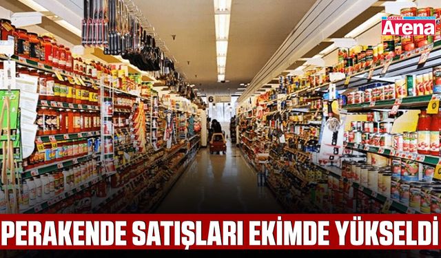 Perakende satışları ekimde yükseldi
