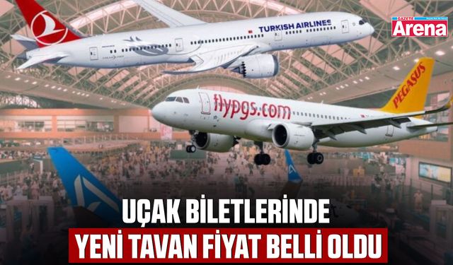 Uçak biletlerinde yeni tavan fiyat belli oldu
