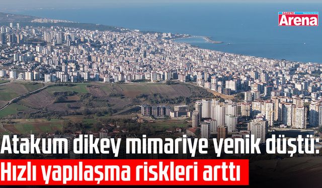 Samsun Atakum’da dikey yapılaşma hızlanıyor!