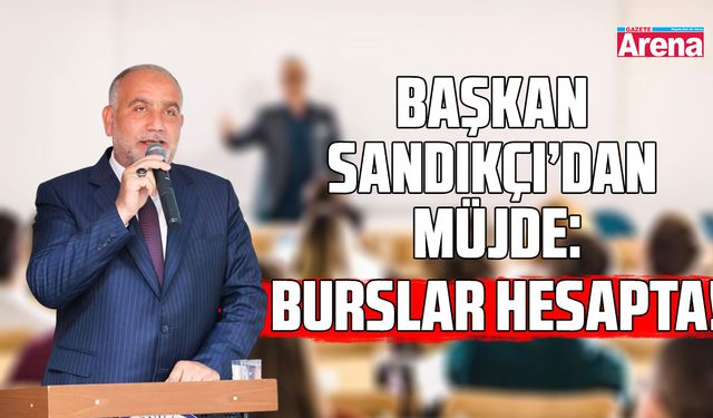 Başkan Sandıkçı’dan müjde: Burslar hesapta!