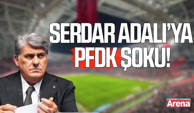 Serdar Adalı'ya PFDK şoku: Samsunspor detayı