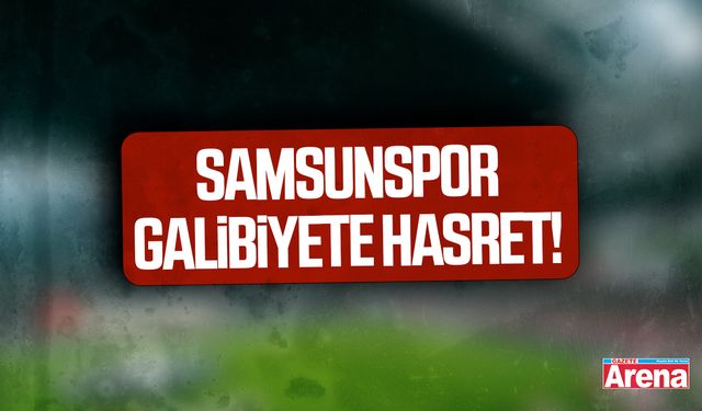 Samsunspor’da alarm zilleri: Galibiyete hasret!