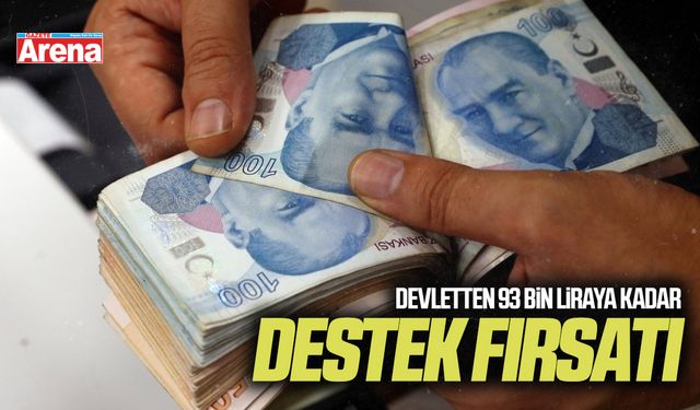 Devletten 93 bin liraya kadar destek fırsatı