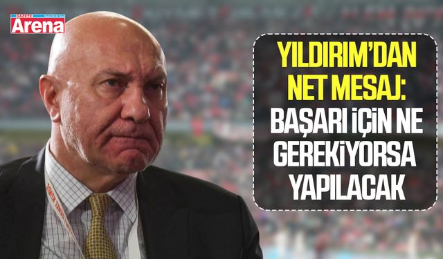 Yüksel Yıldırım’dan net mesaj: Ne gerekiyorsa yapılacak