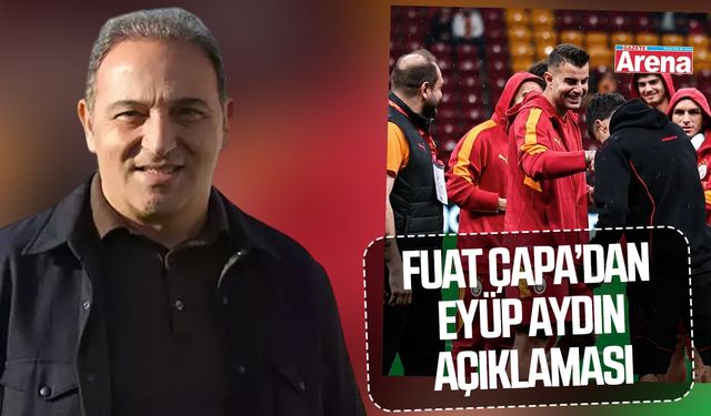 Fuat Çapa'dan Eyüp Aydın açıklaması