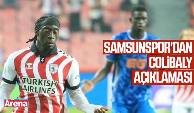 Samsunspor'dan Colibaly açıklaması