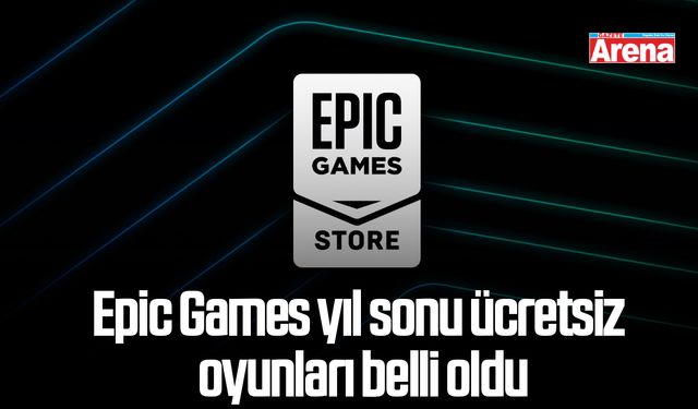 Epic Games yıl sonu ücretsiz oyunları belli oldu