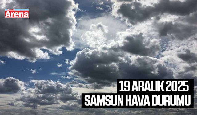 19 Aralık 2025 Samsun hava durumu