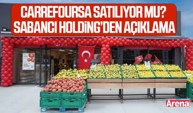 CarrefourSA satılıyor mu? Sabancı Holding’den açıklama