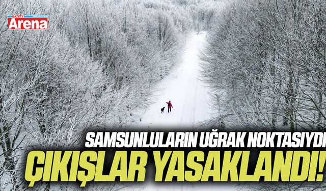 Samsun Kocadağ'a çıkışlar yasaklandı