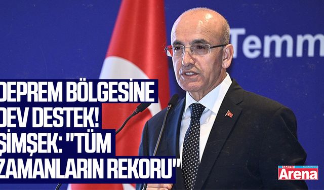 Deprem bölgesine dev destek! Şimşek: "Tüm zamanların rekoru"