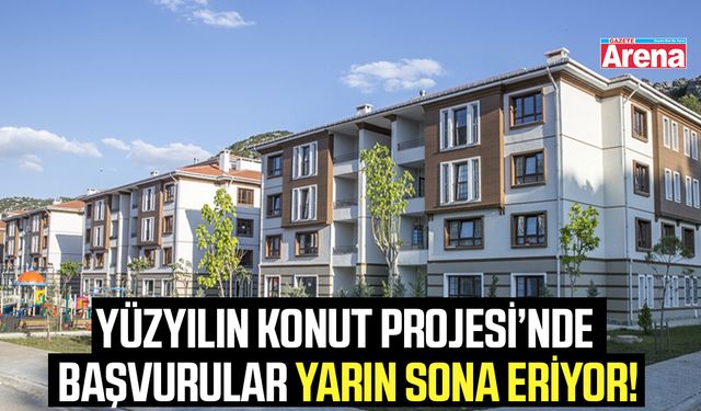 Yüzyılın Konut Projesi’nde başvurular yarın sona eriyor!