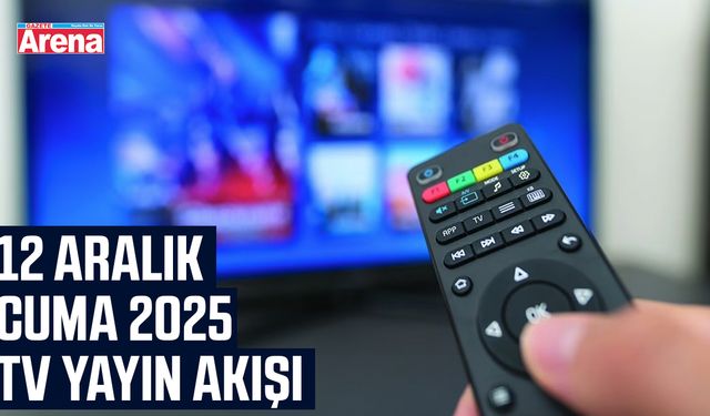 12 Aralık Cuma 2025 TV yayın akışı