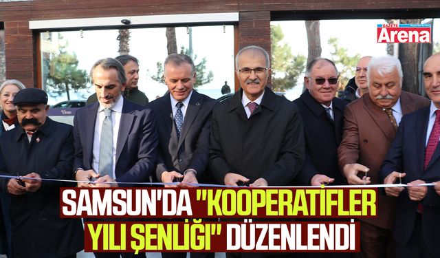 Samsun'da "Kooperatifler Yılı Şenliği" düzenlendi