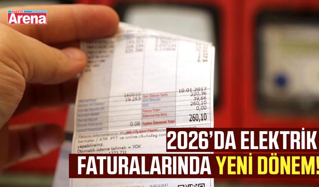 2026’da elektrik faturalarında yeni dönem!