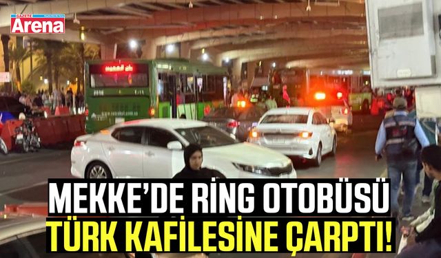 Mekke’de ring otobüsü Türk kafilesine çarptı: 1 ölü, 2 yaralı!
