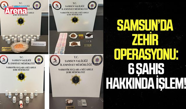 Samsun'da zehir operasyonu!