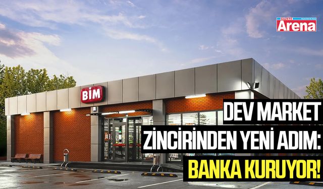 Dev market zincirinden yeni adım: Banka kuruyor!
