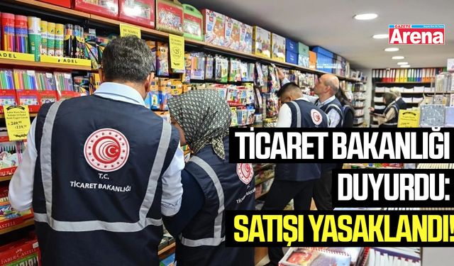 Ticaret Bakanlığı duyurdu: Satışı yasaklandı!
