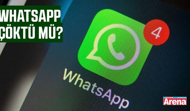 WhatsApp çöktü mü?